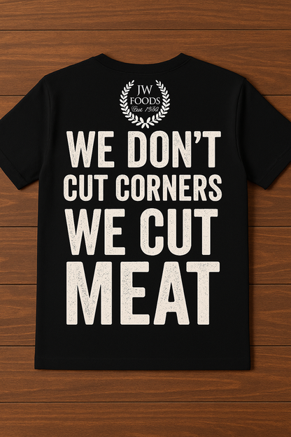 JW Foods “We Don’t Cut Corners We Cut Meat" Spartan Tee 🔥